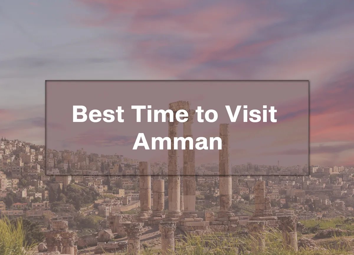 Best Time to Visit Amman