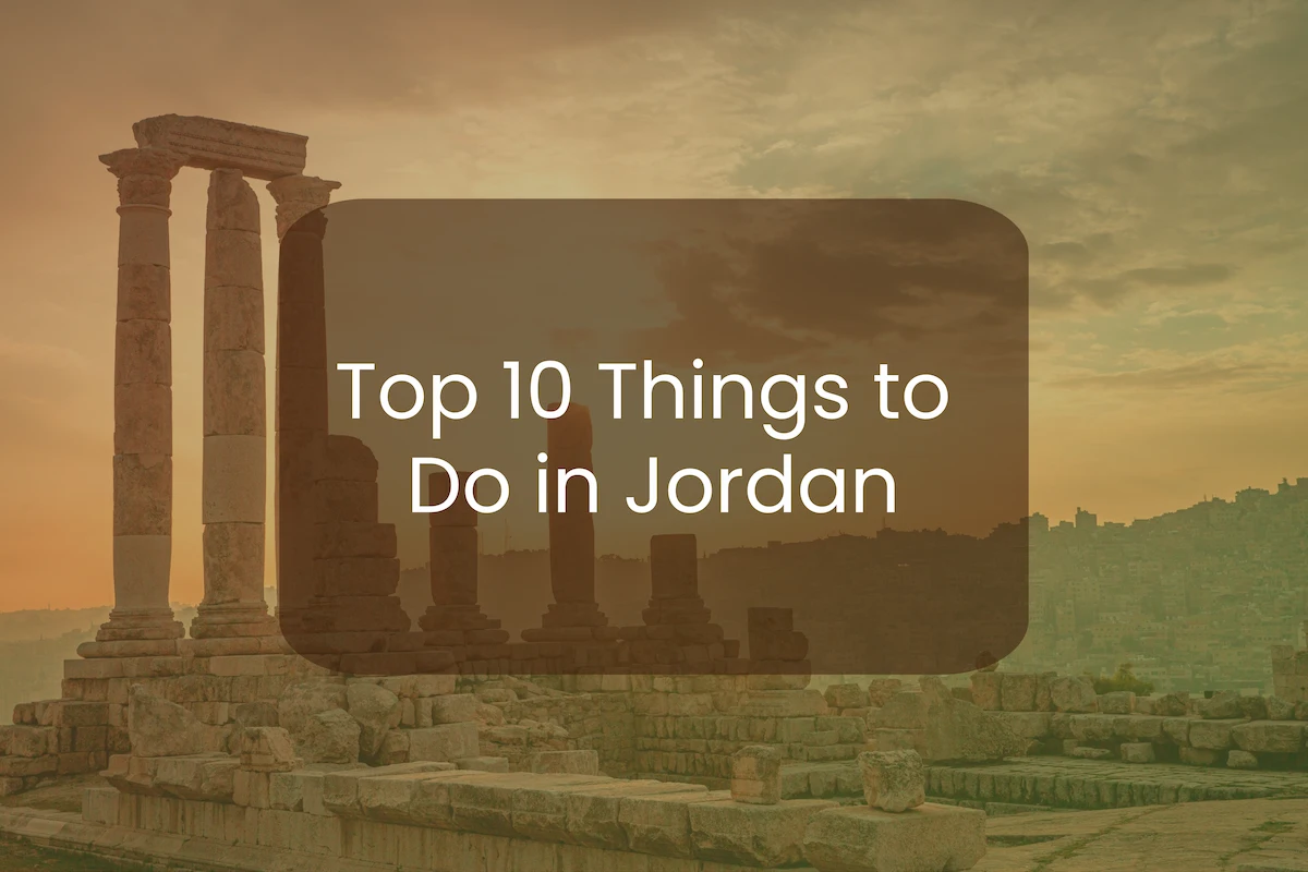 Top 10 Things to Do in Jordan