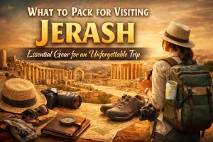 What to Pack for Visiting Jerash: The Ultimate Travel Checklist
